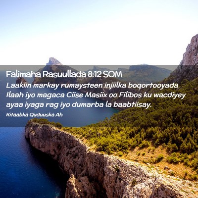Picture 02 - Falimaha Rasuullada 8:12 SOM - Laakiin markay rumaysteen injiilka boqortooyada - Bible Verse Picture