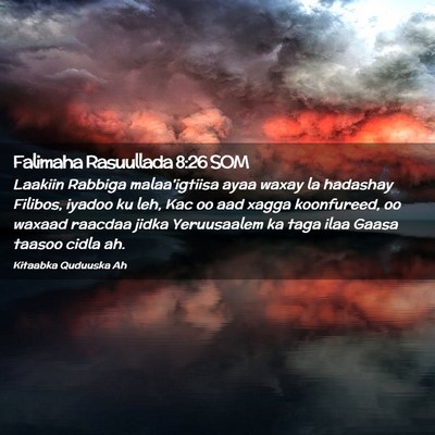 Picture 02 - Falimaha Rasuullada 8:26 SOM - Laakiin Rabbiga malaa'igtiisa ayaa waxay la - Bible Verse Picture