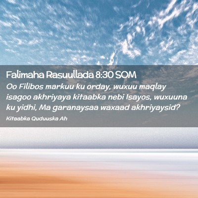Picture 02 - Falimaha Rasuullada 8:30 SOM - Oo Filibos markuu ku orday, wuxuu maqlay isagoo - Bible Verse Picture