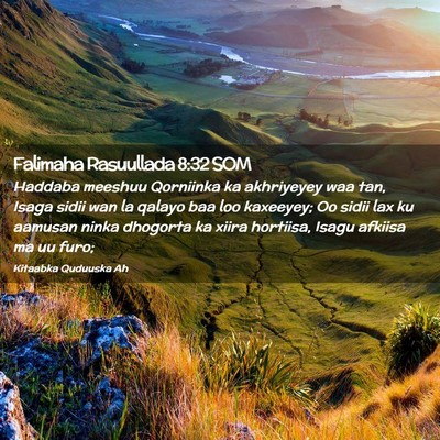 Picture 02 - Falimaha Rasuullada 8:32 SOM - Haddaba meeshuu Qorniinka ka akhriyeyey waa tan, - Bible Verse Picture