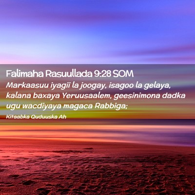 Picture 02 - Falimaha Rasuullada 9:28 SOM - Markaasuu iyagii la joogay, isagoo la gelaya, - Bible Verse Picture
