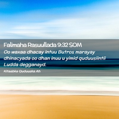 Picture 02 - Falimaha Rasuullada 9:32 SOM - Oo waxaa dhacay intuu Butros marayay dhinacyada - Bible Verse Picture