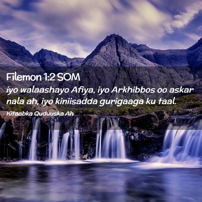 Picture 02 - Filemon 1:2 SOM - iyo walaashayo Afiya, iyo Arkhibbos oo askar nala - Bible Verse Picture