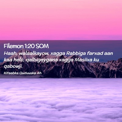 Picture 02 - Filemon 1:20 SOM - Haah, walaalkayow, xagga Rabbiga farxad aan kaa - Bible Verse Picture