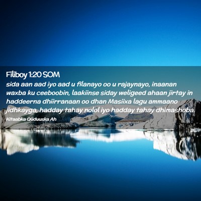 Picture 02 - Filiboy 1:20 SOM - sida aan aad iyo aad u filanayo oo u rajaynayo, - Bible Verse Picture