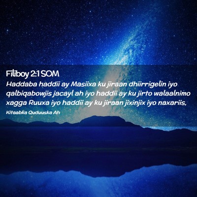 Picture 02 - Filiboy 2:1 SOM - Haddaba haddii ay Masiixa ku jiraan dhiirrigelin - Bible Verse Picture