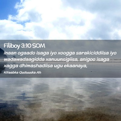 Picture 02 - Filiboy 3:10 SOM - inaan ogaado isaga iyo xoogga sarakiciddiisa iyo - Bible Verse Picture