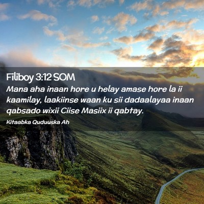 Picture 02 - Filiboy 3:12 SOM - Mana aha inaan hore u helay amase hore la ii - Bible Verse Picture