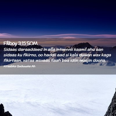 Picture 02 - Filiboy 3:15 SOM - Sidaas daraaddeed in alla inteennii kaamil ahu - Bible Verse Picture