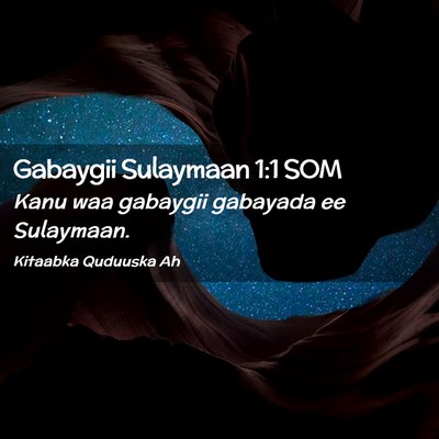 Picture 02 - Gabaygii Sulaymaan 1:1 SOM - Kanu waa gabaygii gabayada ee - Bible Verse Picture
