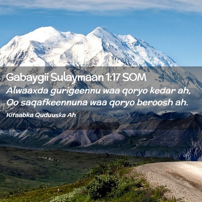 Picture 02 - Gabaygii Sulaymaan 1:17 SOM - Alwaaxda gurigeennu waa qoryo kedar ah, Oo - Bible Verse Picture