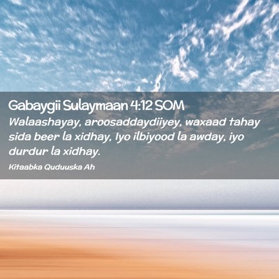 Picture 02 - Gabaygii Sulaymaan 4:12 SOM - Walaashayay, aroosaddaydiiyey, waxaad tahay sida - Bible Verse Picture