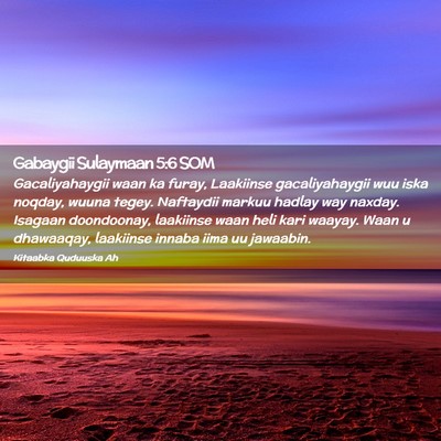 Picture 02 - Gabaygii Sulaymaan 5:6 SOM - Gacaliyahaygii waan ka furay, Laakiinse - Bible Verse Picture