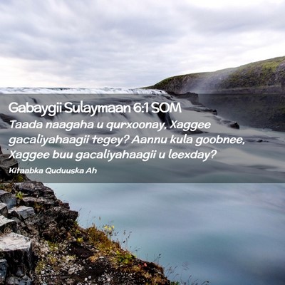 Picture 02 - Gabaygii Sulaymaan 6:1 SOM - Taada naagaha u qurxoonay, Xaggee gacaliyahaagii - Bible Verse Picture