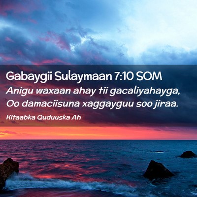 Picture 02 - Gabaygii Sulaymaan 7:10 SOM - Anigu waxaan ahay tii gacaliyahayga, Oo - Bible Verse Picture
