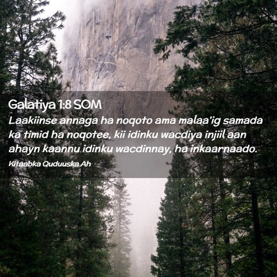 Picture 02 - Galatiya 1:8 SOM - Laakiinse annaga ha noqoto ama malaa'ig samada ka - Bible Verse Picture