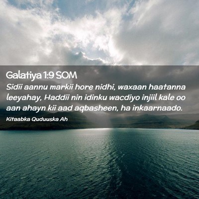 Picture 02 - Galatiya 1:9 SOM - Sidii aannu markii hore nidhi, waxaan haatanna - Bible Verse Picture
