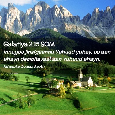 Picture 02 - Galatiya 2:15 SOM - Innagoo jinsigeennu Yuhuud yahay, oo aan ahayn - Bible Verse Picture