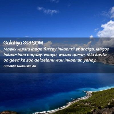 Picture 02 - Galatiya 3:13 SOM - Masiix wuxuu inaga furtay inkaartii sharciga, - Bible Verse Picture