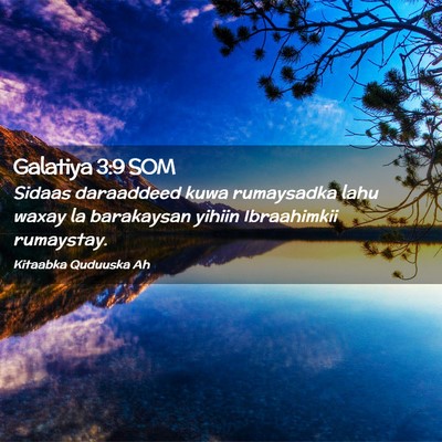 Picture 02 - Galatiya 3:9 SOM - Sidaas daraaddeed kuwa rumaysadka lahu waxay la - Bible Verse Picture