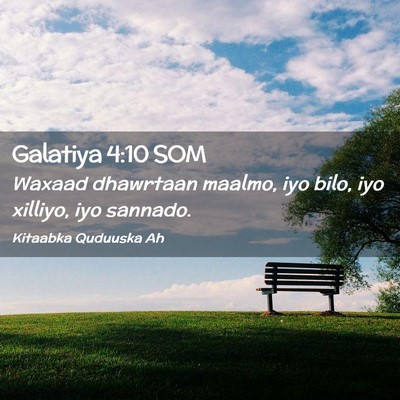Picture 02 - Galatiya 4:10 SOM - Waxaad dhawrtaan maalmo, iyo bilo, iyo xilliyo, - Bible Verse Picture