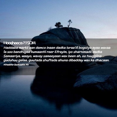 Picture 02 - Hoosheeca 7:1 SOM - Haddaba markii aan damco inaan dadka Israa'iil - Bible Verse Picture