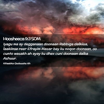 Picture 02 - Hoosheeca 9:3 SOM - Iyagu ma ay degganaan doonaan Rabbiga dalkiisa, - Bible Verse Picture