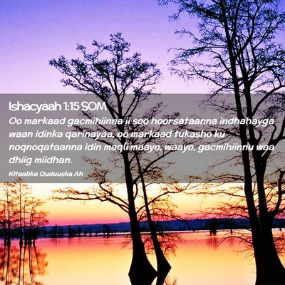 Picture 02 - Ishacyaah 1:15 SOM - Oo markaad gacmihiinna ii soo hoorsataanna - Bible Verse Picture