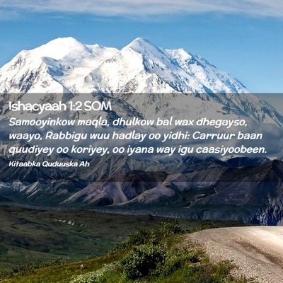 Picture 02 - Ishacyaah 1:2 SOM - Samooyinkow maqla, dhulkow bal wax dhegayso, - Bible Verse Picture