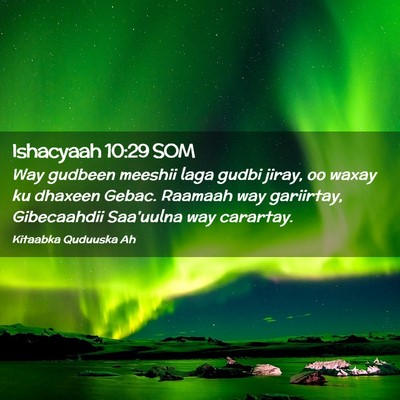 Picture 02 - Ishacyaah 10:29 SOM - Way gudbeen meeshii laga gudbi jiray, oo waxay ku - Bible Verse Picture