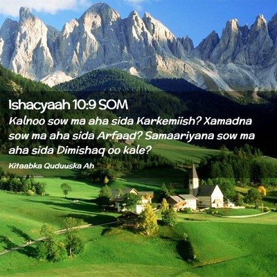 Picture 02 - Ishacyaah 10:9 SOM - Kalnoo sow ma aha sida Karkemiish? Xamadna sow ma - Bible Verse Picture