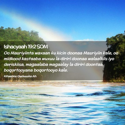 Picture 02 - Ishacyaah 19:2 SOM - Oo Masriyiinta waxaan ku kicin doonaa Masriyiin - Bible Verse Picture
