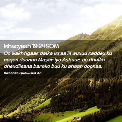 Picture 02 - Ishacyaah 19:24 SOM - Oo wakhtigaas dalka Israa'iil wuxuu saddex ku - Bible Verse Picture