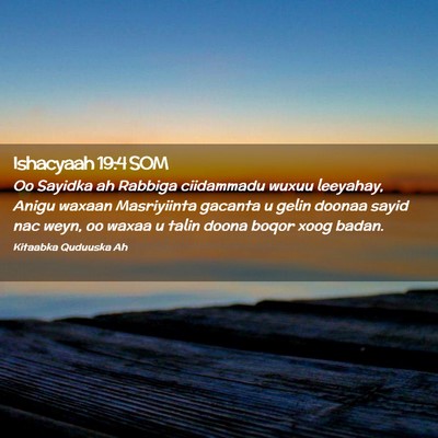Picture 02 - Ishacyaah 19:4 SOM - Oo Sayidka ah Rabbiga ciidammadu wuxuu leeyahay, - Bible Verse Picture