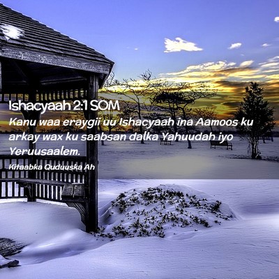 Picture 02 - Ishacyaah 2:1 SOM - Kanu waa eraygii uu Ishacyaah ina Aamoos ku arkay - Bible Verse Picture