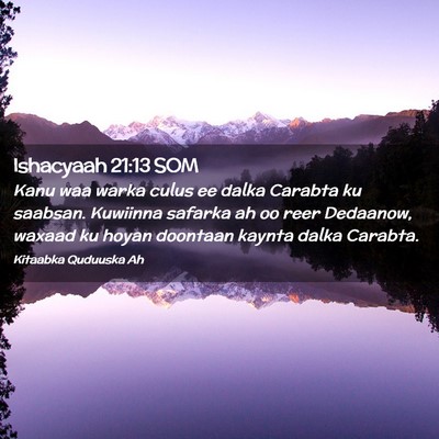 Picture 02 - Ishacyaah 21:13 SOM - Kanu waa warka culus ee dalka Carabta ku saabsan. - Bible Verse Picture