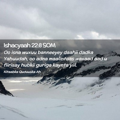 Picture 02 - Ishacyaah 22:8 SOM - Oo isna wuxuu banneeyey daahii dadka Yahuudah, oo - Bible Verse Picture
