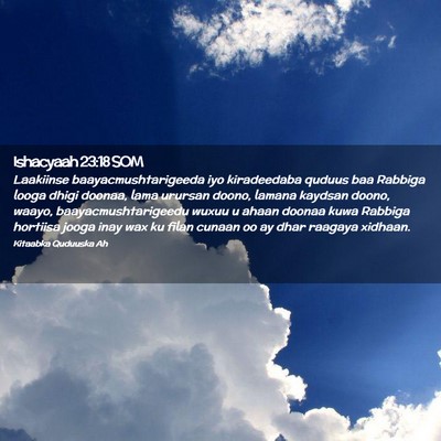 Picture 02 - Ishacyaah 23:18 SOM - Laakiinse baayacmushtarigeeda iyo kiradeedaba - Bible Verse Picture