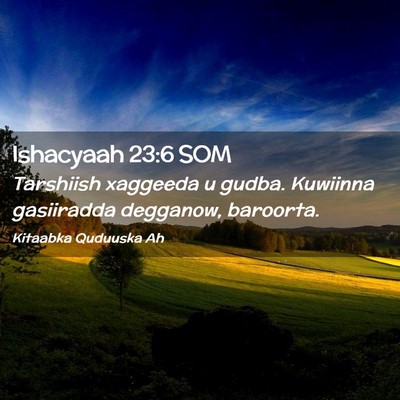 Picture 02 - Ishacyaah 23:6 SOM - Tarshiish xaggeeda u gudba. Kuwiinna gasiiradda - Bible Verse Picture