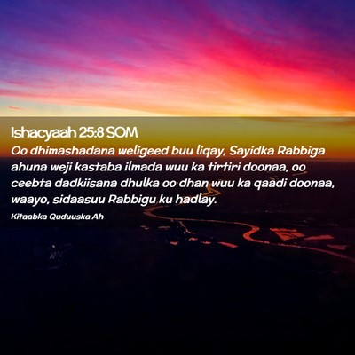 Picture 02 - Ishacyaah 25:8 SOM - Oo dhimashadana weligeed buu liqay, Sayidka - Bible Verse Picture