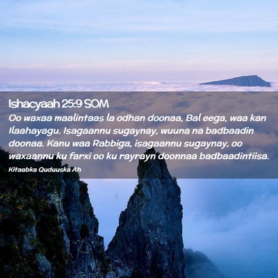 Picture 02 - Ishacyaah 25:9 SOM - Oo waxaa maalintaas la odhan doonaa, Bal eega, - Bible Verse Picture