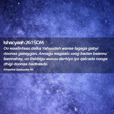 Picture 02 - Ishacyaah 26:1 SOM - Oo maalintaas dalka Yahuudah waxaa lagaga gabyi - Bible Verse Picture