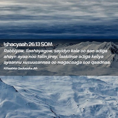Picture 02 - Ishacyaah 26:13 SOM - Rabbiyow, Ilaahayagow, sayidyo kale oo aan adiga - Bible Verse Picture