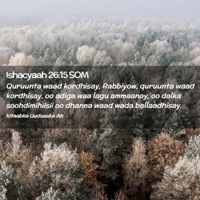 Picture 02 - Ishacyaah 26:15 SOM - Quruunta waad kordhisay, Rabbiyow, quruunta waad - Bible Verse Picture