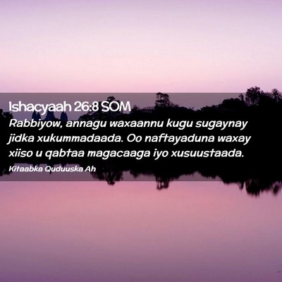 Picture 02 - Ishacyaah 26:8 SOM - Rabbiyow, annagu waxaannu kugu sugaynay jidka - Bible Verse Picture