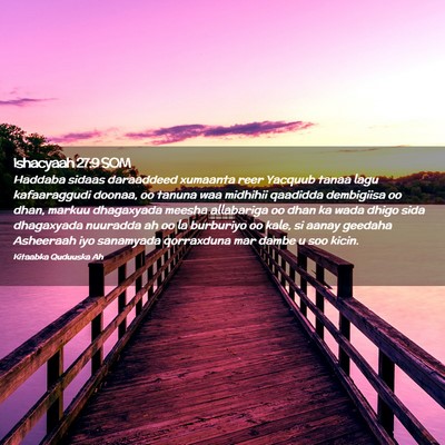 Picture 02 - Ishacyaah 27:9 SOM - Haddaba sidaas daraaddeed xumaanta reer Yacquub - Bible Verse Picture