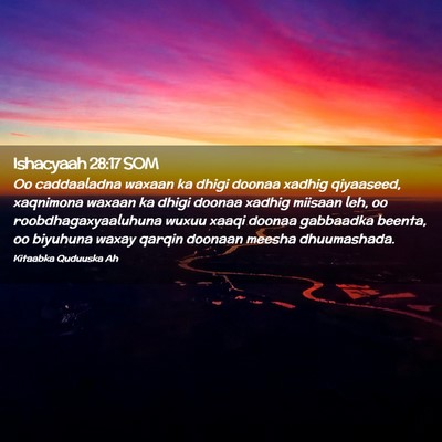Picture 02 - Ishacyaah 28:17 SOM - Oo caddaaladna waxaan ka dhigi doonaa xadhig - Bible Verse Picture