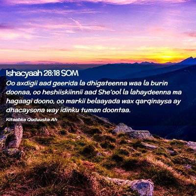 Picture 02 - Ishacyaah 28:18 SOM - Oo axdigii aad geerida la dhigateenna waa la - Bible Verse Picture