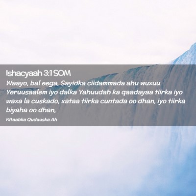 Picture 02 - Ishacyaah 3:1 SOM - Waayo, bal eega, Sayidka ciidammada ahu wuxuu - Bible Verse Picture