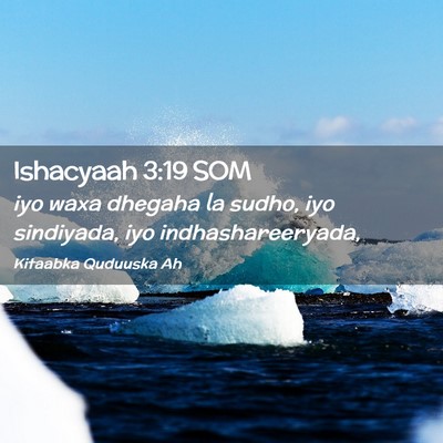 Picture 02 - Ishacyaah 3:19 SOM - iyo waxa dhegaha la sudho, iyo sindiyada, iyo - Bible Verse Picture